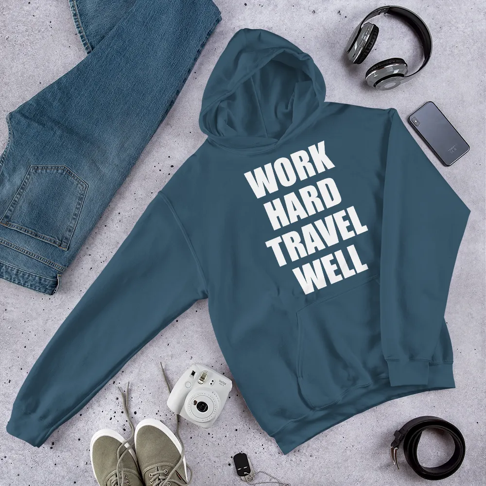 Work Hard Travel Well Unisex Hoodie White Logo